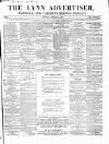 Lynn Advertiser Saturday 03 October 1868 Page 1