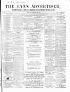 Lynn Advertiser Saturday 10 October 1868 Page 1