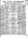 Lynn Advertiser Saturday 02 July 1870 Page 1