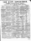 Lynn Advertiser Saturday 16 July 1870 Page 1