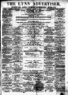 Lynn Advertiser Saturday 10 August 1878 Page 1