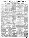 Lynn Advertiser Saturday 17 January 1885 Page 1