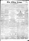 Otley News and West Riding Advertiser Friday 09 August 1867 Page 1