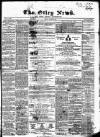 Otley News and West Riding Advertiser Friday 23 August 1867 Page 1