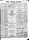 Otley News and West Riding Advertiser Friday 13 December 1867 Page 1
