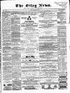Otley News and West Riding Advertiser Friday 28 February 1868 Page 1