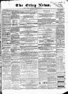 Otley News and West Riding Advertiser Friday 22 May 1868 Page 1