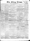 Otley News and West Riding Advertiser Friday 12 June 1868 Page 1