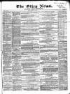 Otley News and West Riding Advertiser Friday 12 February 1869 Page 1