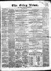 Otley News and West Riding Advertiser Friday 26 March 1869 Page 1
