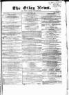 Otley News and West Riding Advertiser Friday 30 July 1869 Page 1