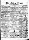 Otley News and West Riding Advertiser Friday 18 March 1870 Page 1