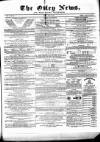Otley News and West Riding Advertiser Friday 20 May 1870 Page 1
