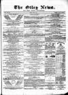 Otley News and West Riding Advertiser Friday 01 July 1870 Page 1