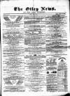 Otley News and West Riding Advertiser Friday 22 July 1870 Page 1