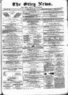 Otley News and West Riding Advertiser Friday 28 July 1871 Page 1