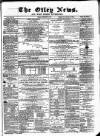 Otley News and West Riding Advertiser Friday 07 February 1873 Page 1