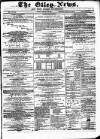 Otley News and West Riding Advertiser Friday 28 February 1873 Page 1