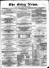 Otley News and West Riding Advertiser Friday 07 March 1873 Page 1