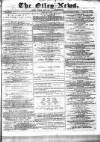 Otley News and West Riding Advertiser Friday 23 May 1879 Page 1