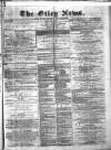 Otley News and West Riding Advertiser Friday 11 July 1879 Page 1