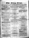 Otley News and West Riding Advertiser Friday 05 September 1879 Page 1