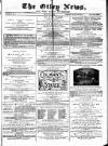 Otley News and West Riding Advertiser Friday 09 April 1880 Page 1