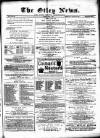 Otley News and West Riding Advertiser Friday 01 April 1881 Page 1
