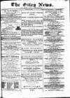 Otley News and West Riding Advertiser Friday 04 May 1883 Page 1