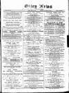 Otley News and West Riding Advertiser Friday 27 April 1888 Page 1