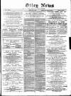 Otley News and West Riding Advertiser Friday 18 May 1888 Page 1
