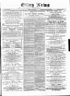 Otley News and West Riding Advertiser Friday 01 June 1888 Page 1