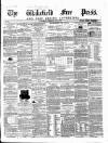 Wakefield Free Press Saturday 15 February 1862 Page 1