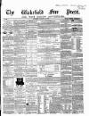 Wakefield Free Press Saturday 15 March 1862 Page 1