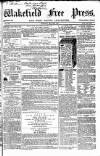 Wakefield Free Press Saturday 16 May 1863 Page 1