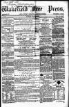 Wakefield Free Press Saturday 28 May 1864 Page 1