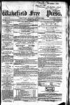 Wakefield Free Press Saturday 06 May 1865 Page 1
