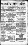 Wakefield Free Press Saturday 13 May 1865 Page 1