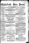 Wakefield Free Press Saturday 17 June 1865 Page 1