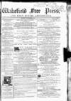 Wakefield Free Press Saturday 01 December 1866 Page 1