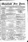 Wakefield Free Press Saturday 18 December 1869 Page 1