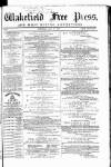 Wakefield Free Press Saturday 28 May 1870 Page 1