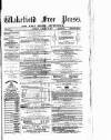 Wakefield Free Press Saturday 28 January 1871 Page 1
