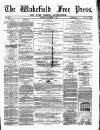 Wakefield Free Press Saturday 04 November 1871 Page 1