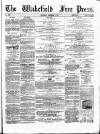 Wakefield Free Press Saturday 02 December 1871 Page 1