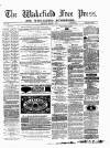 Wakefield Free Press Saturday 07 March 1874 Page 1
