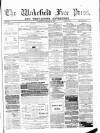 Wakefield Free Press Saturday 16 January 1875 Page 1