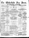 Wakefield Free Press Saturday 19 February 1876 Page 1