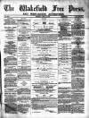Wakefield Free Press Saturday 29 April 1876 Page 1