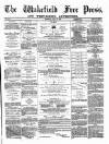 Wakefield Free Press Saturday 27 May 1876 Page 1